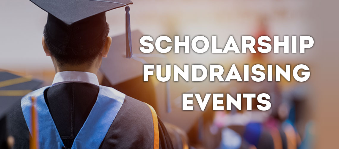 SCHOLARSHIP FUNDRAISING EVENTS